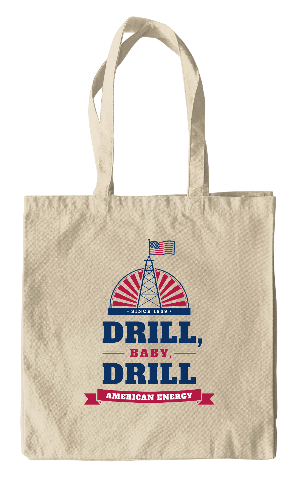 Drill, Baby, Drill Canvas Tote