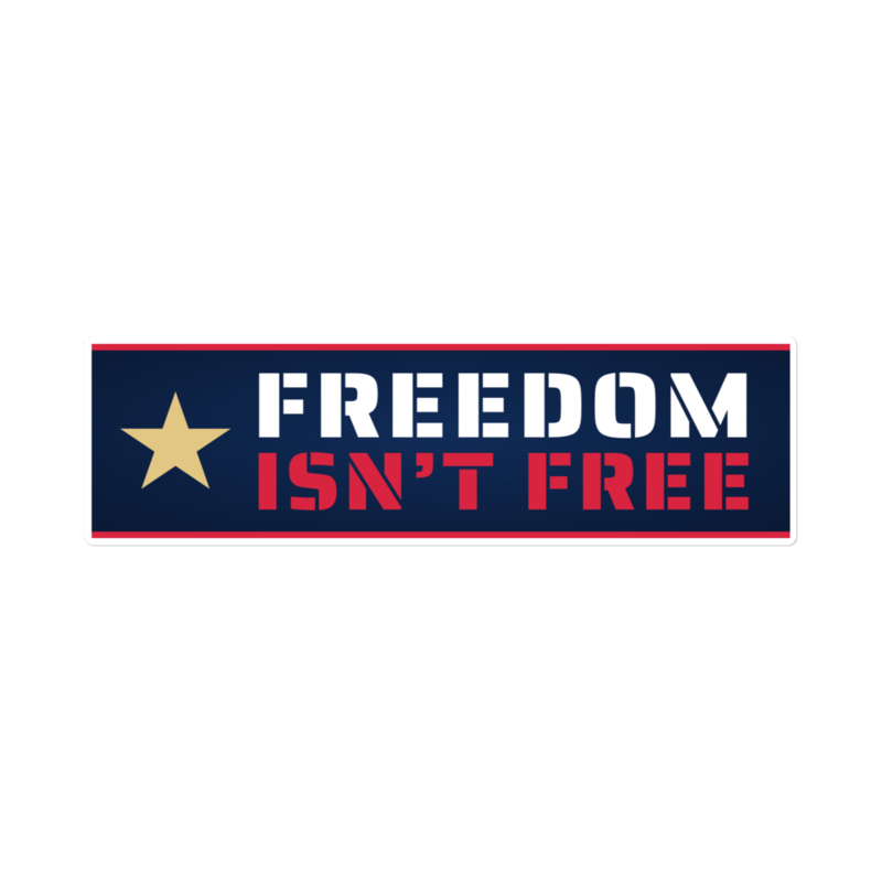 Freedom Isn’t Free Bumper Sticker