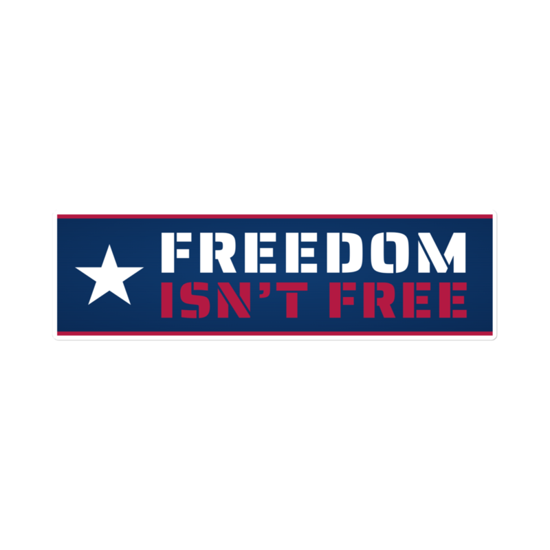 Freedom Isn’t Free Bumper Sticker