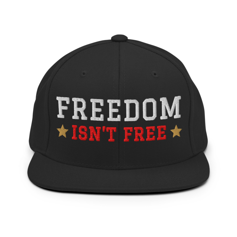 Freedom Isn’t Free Snapback in Black