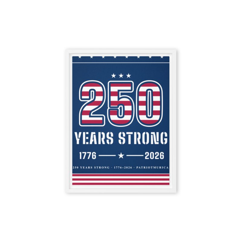 250 Years Strong Framed Canvas in White