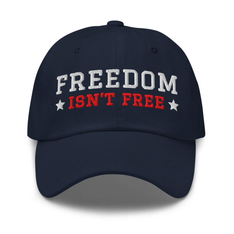 Freedom Isn’t Free Dad Hat in Navy