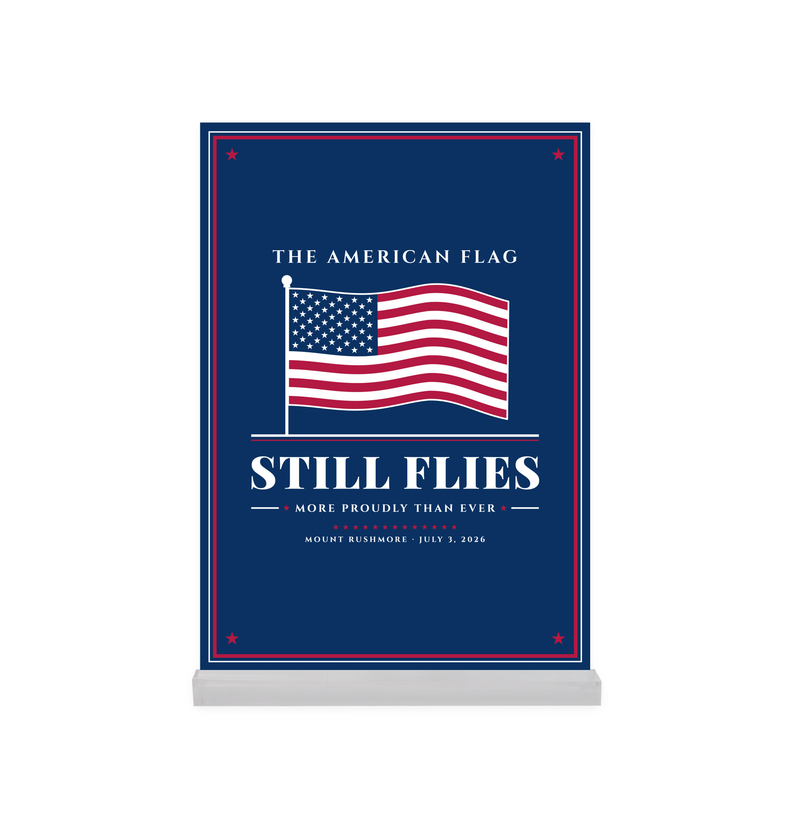 The American Flag Still Flies Acrylic Desk Block