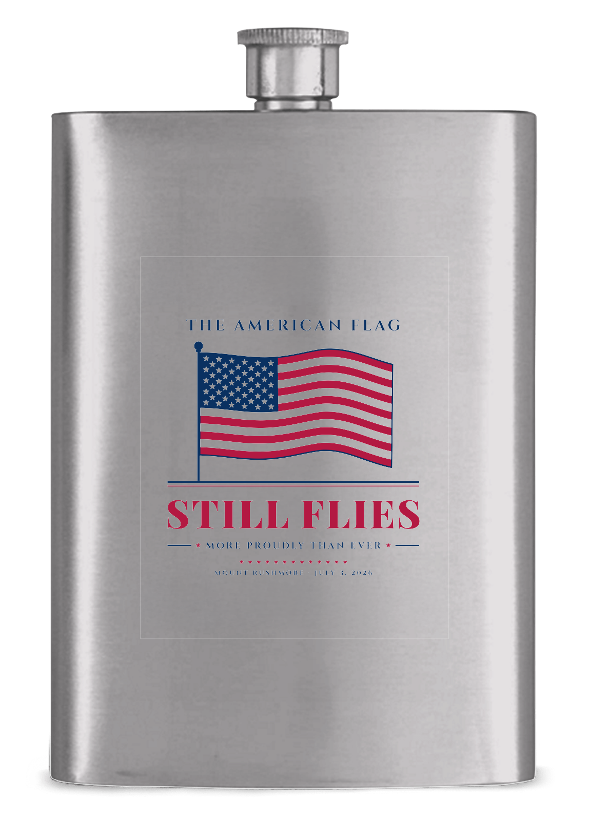 The American Flag Still Flies Hip Flask