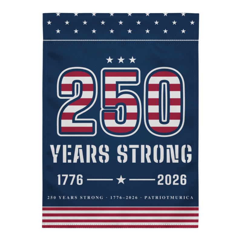 250 Years Strong Garden Flag