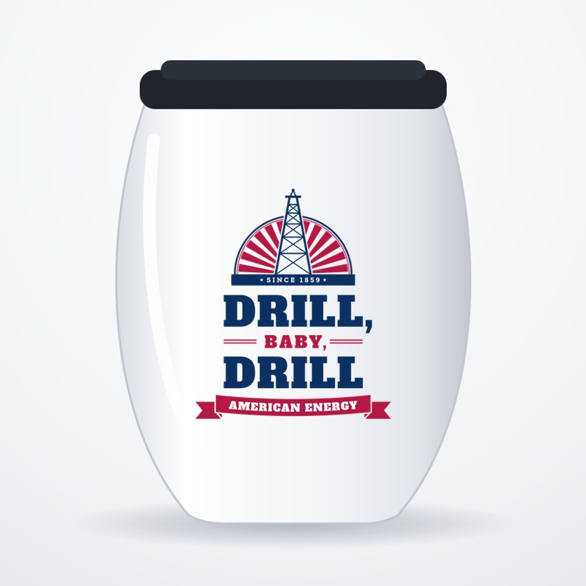 Drill, Baby, Drill Stemless Wine Tumbler